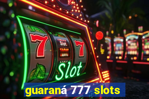 guaraná 777 slots